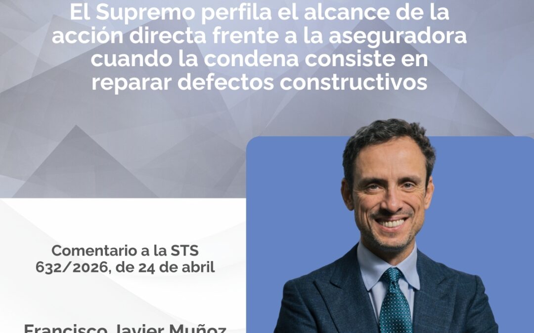 El Supremo perfila el alcance de la acción directa frente a la aseguradora cuando la condena consiste en reparar defectos constructivos